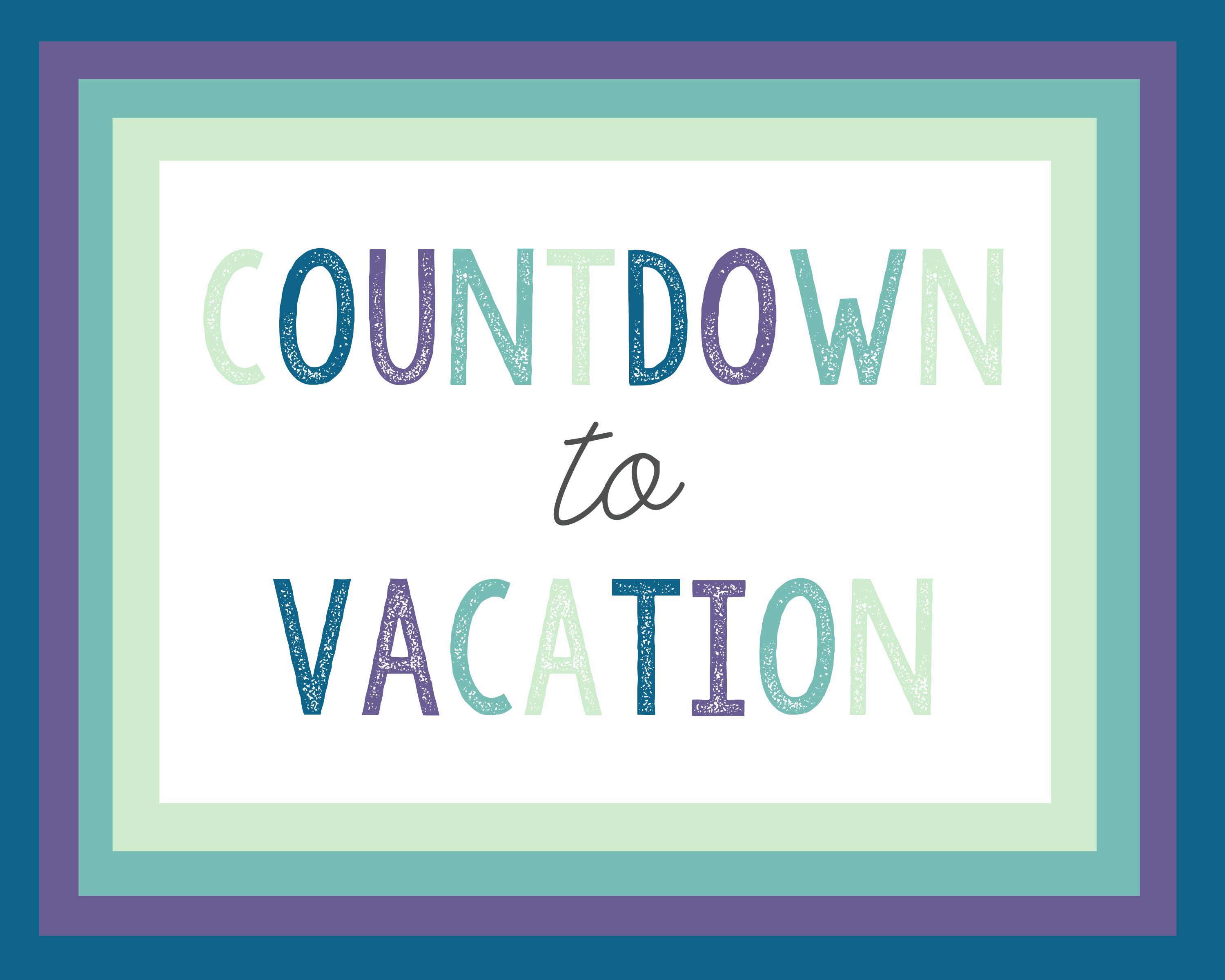 countdown to vacation free printables all crafty things