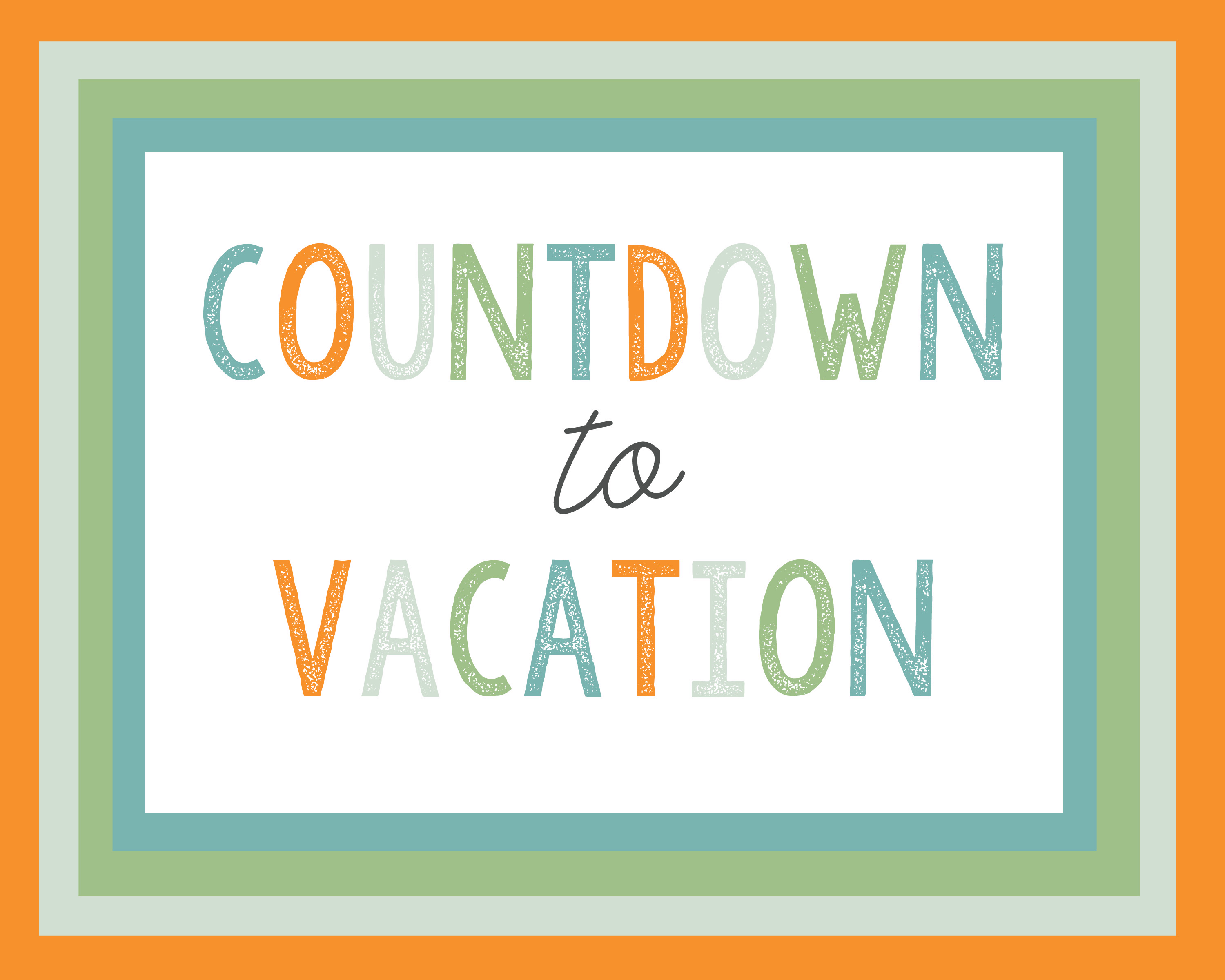 countdown to vacation free printables all crafty things