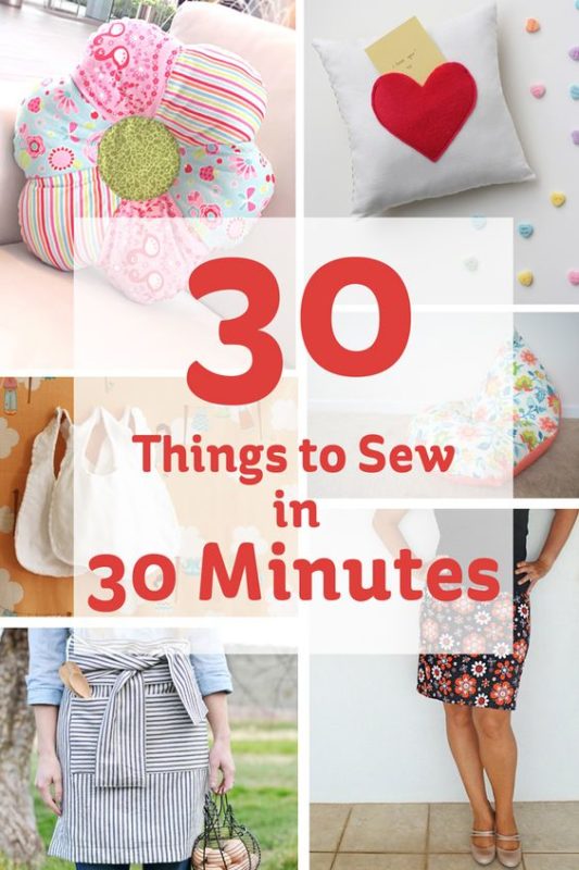 30 Projects to Sew in 30 Minutes